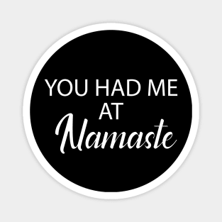 Yoga - You had me at namaste Magnet